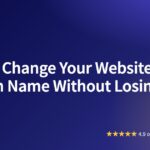 How to Change Your Website Domain Name Without Losing SEO