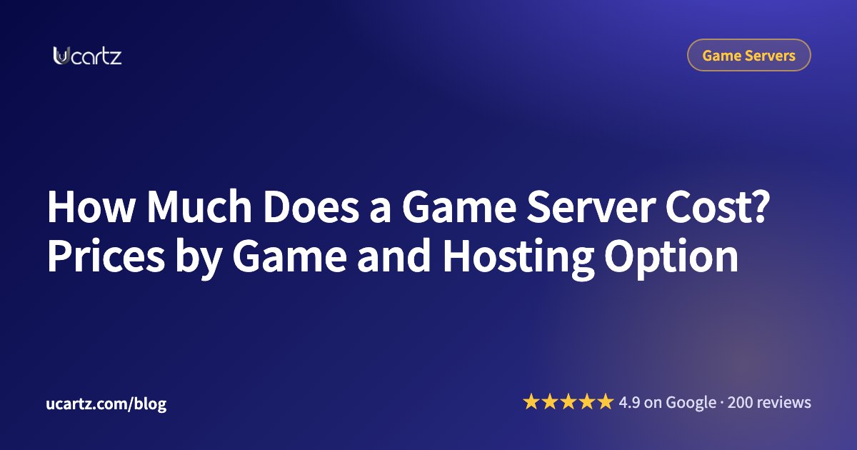How Much Does a Game Server Cost? Prices by Game and Hosting Option