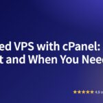 Managed VPS with cPanel: What You Get and When You Need One
