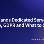 Netherlands Dedicated Server: EU Latency, GDPR and What to Check