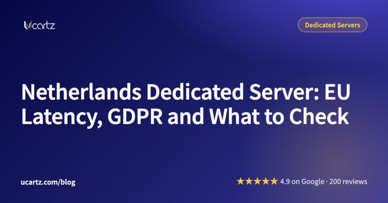 Netherlands Dedicated Server: EU Latency, GDPR and What to Check