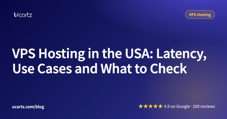 VPS Hosting in the USA: Latency, Use Cases and What to Check