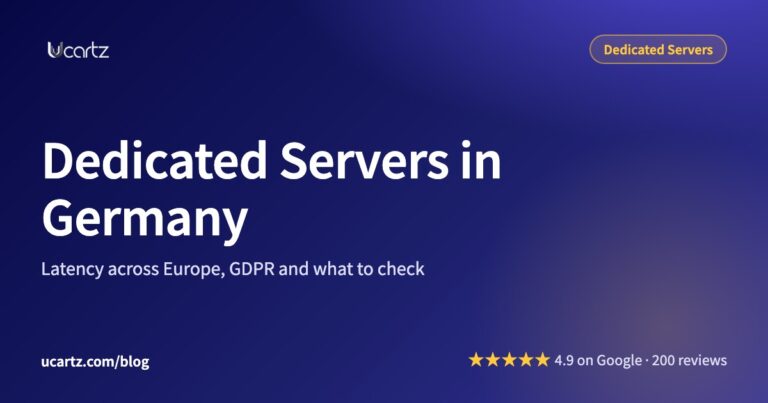 Dedicated Servers in Germany: Latency, GDPR and What to Check