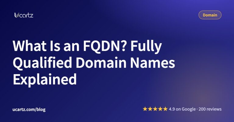 What Is an FQDN? Fully Qualified Domain Names Explained